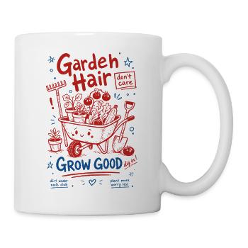 Gartenhaare kümmern sich nicht um gute Gartenpflanzen wachsen - Tasse - Weiß - Rechts