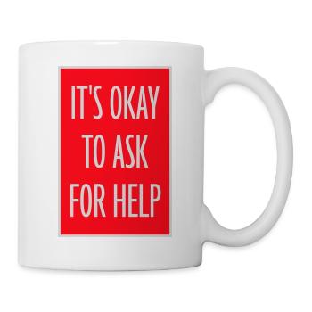 It's Okay To Ask For Help Help Questions Saying Logo - Mug - white - Right