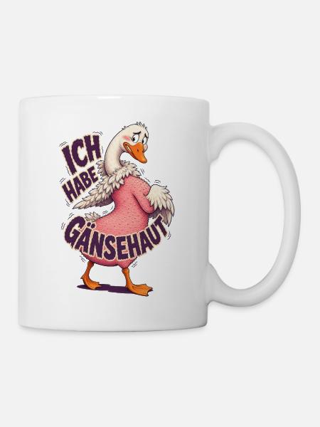 Ich Habe Gänsehaut – Lustige Gans - Tasse - Weiß