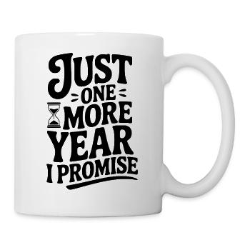 Encore une année, je te le promets - Mug blanc - blanc - Droite