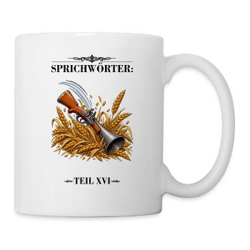 Sprichwort DIe Flinte ins Korn werfen - Tasse - Weiß - Rechts