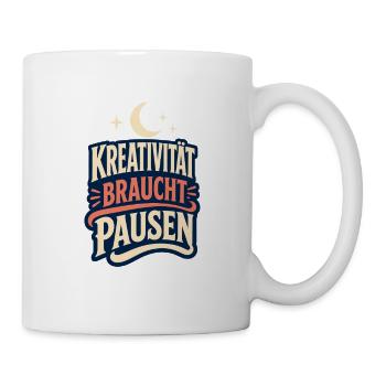 Kreativität braucht Pausen – Kreativ Spruch - Tasse - Weiß - Rechts