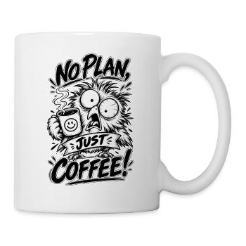 No Plan Just Coffee - Tasse - Weiß - Rechts