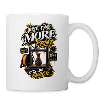 3D Druck Just One More Print - Tasse - Weiß - Rechts