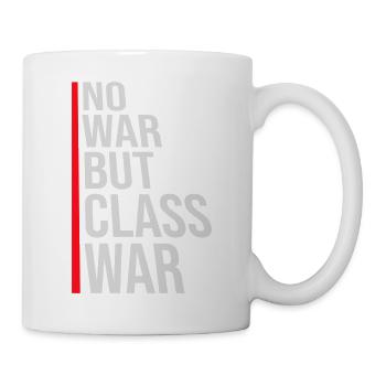 No war but class war Klassenkrieg Spruch Logo Text - Tasse - Weiß - Rechts