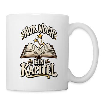 Nur noch ein Kapitel - Tasse - Weiß - Rechts