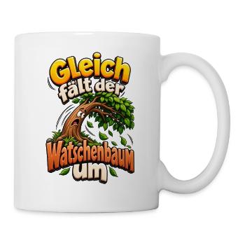 Gleich fällt der Watschenbaum - Tasse - Weiß - Rechts