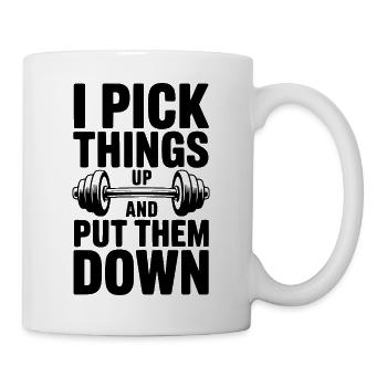 Ich hebe Sachen auf und lege sie wieder ab - Tasse - Weiß - Rechts
