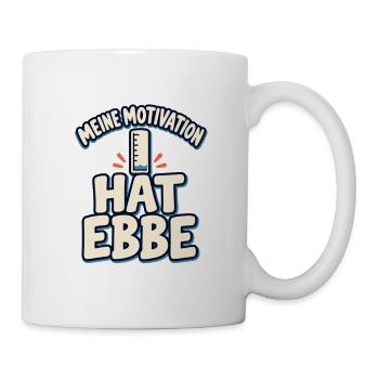 Meine Motivation hat Ebbe – Küstenhumor - Tasse - Weiß - Rechts