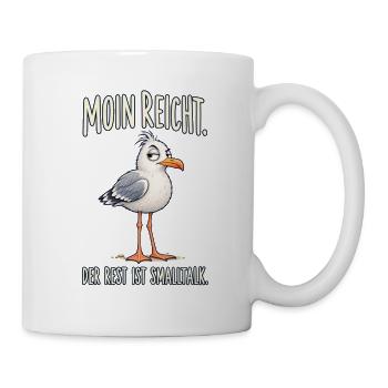 Moin reicht – der Rest ist Smalltalk - Tasse - Weiß - Rechts