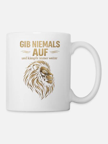 GIB NIEMALS AUF – Löwenkraft - Tasse - Weiß