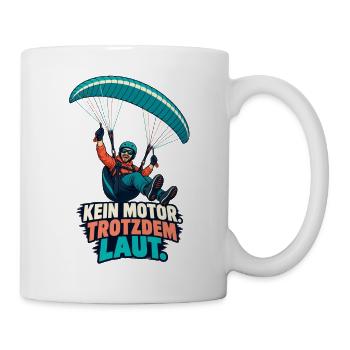 Kein Motor Trotzdem Laut Paragliding - Tasse - Weiß - Rechts