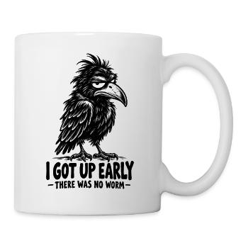  I Got Up Early There Was No Worm Funny Crow - Tasse - Weiß - Rechts