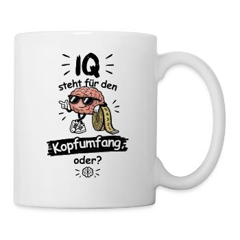 IQ steht für den Kopfumfang, oder? - Tasse - Weiß - Rechts