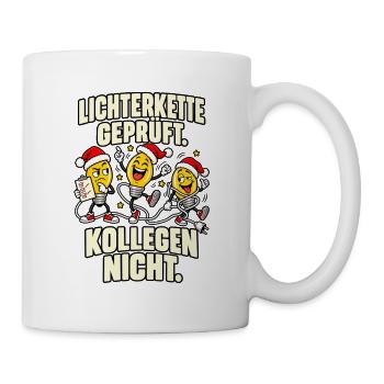    Lichterkette geprüft Kollegen nicht - Tasse - Weiß - Rechts