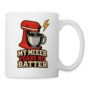 Backen – My Mixer Fears No Batter - Tasse - Weiß - Rechts