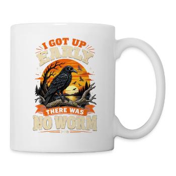  I Got Up Early There Was No Worm Rabe Am - Tasse - Weiß - Rechts