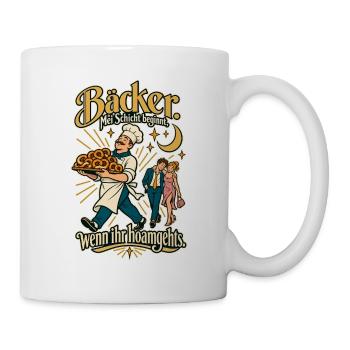 Bäcker Mei Schicht beginnt - Tasse - Weiß - Rechts