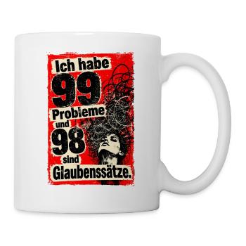 Ich habe 99 Probleme und 98 sind Glaubenssätze. - Tasse - Weiß - Rechts