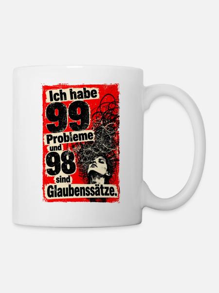 Ich habe 99 Probleme und 98 sind Glaubenssätze. - Tasse - Weiß