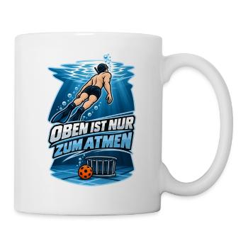 Unterwasser Taucher Spruch Oben Atmen - Tasse - Weiß - Rechts