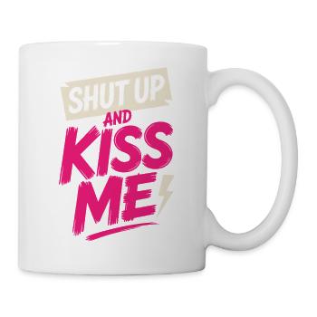 Shut Up And Kiss Me Küss Mich Einfach Valentinstag - Tasse - Weiß - Rechts