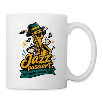 Jazz passiert. Ich nicke nur im Takt. - Tasse - Weiß - Rechts
