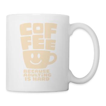 Coffee Because Adulting Is Hard – Kaffeehumor - Tasse - Weiß - Rechts