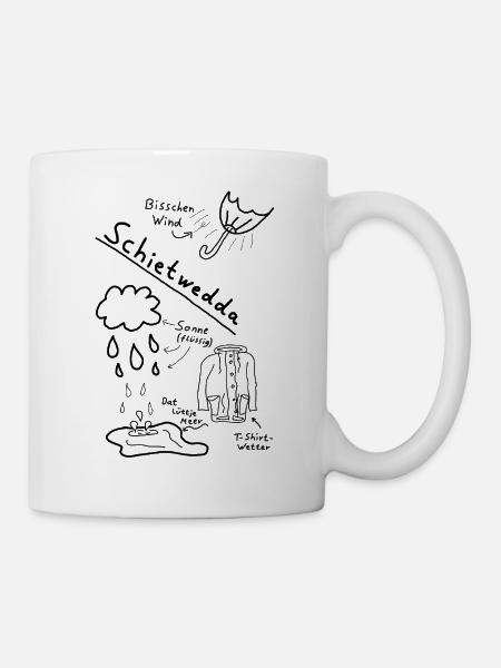 Schietwedda Schietwetter Moin Norddeutsch Regen - Tasse - Weiß