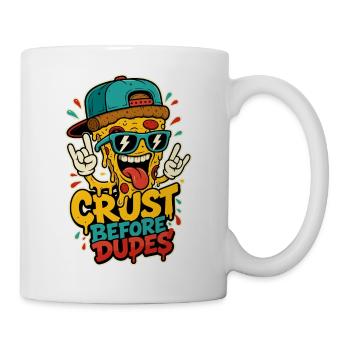 Pizzahumor – Crust Before Dudes - Tasse - Weiß - Rechts