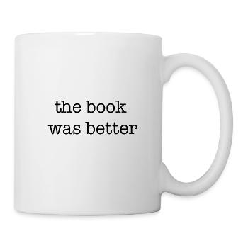 the book was better gift idea - Mug - white - Right