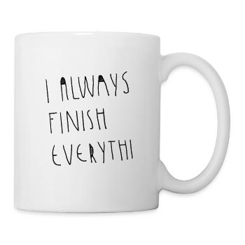 I never finish anythi - I always finish erverythi - Mug - white - Right