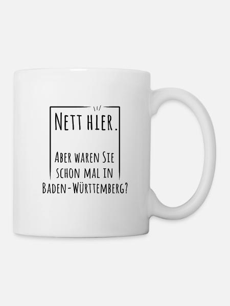 Nett hier - Baden-Wuerttemberg - Tasse - Weiß