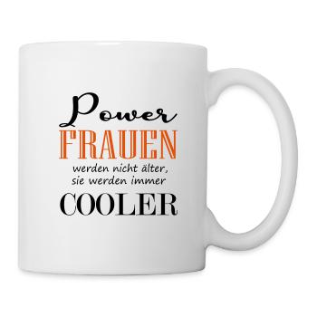 Power Frauen werden nicht älter, - Tasse - Weiß - Rechts