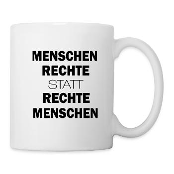 Menschen Rechte statt rechte Menschen - Tasse - Weiß - Rechts