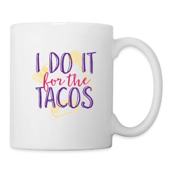 I Do It For The Tacos - Mug - white - Right