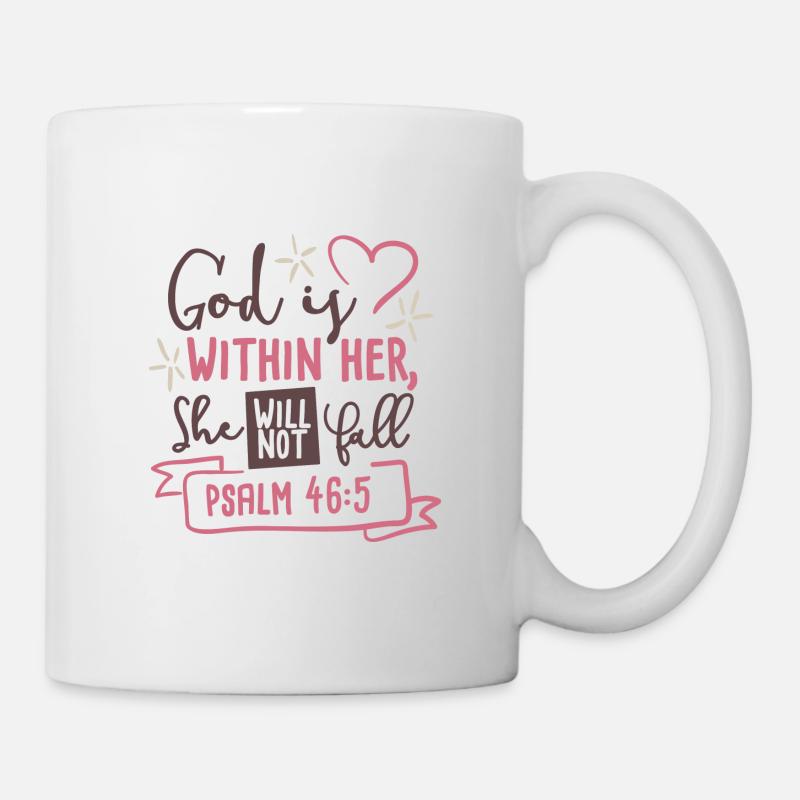God Is Within Her, She Will Not Fall Psalm 46.5 - Mug - white