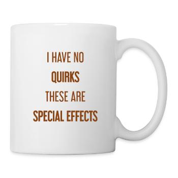 Keine Macken, nur Special Effects! - Tasse - Weiß - Rechts