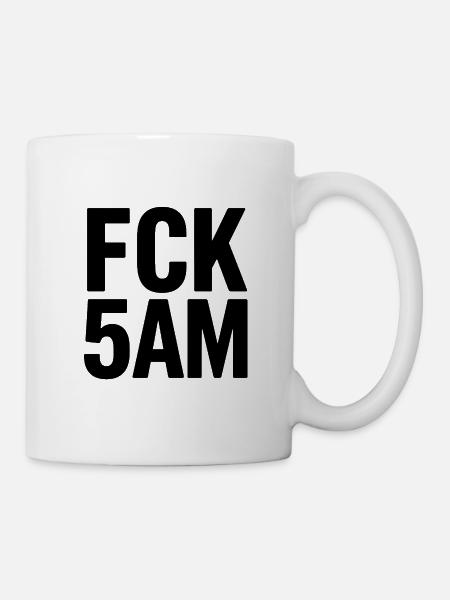 FCK 5AM - Tasse - Weiß