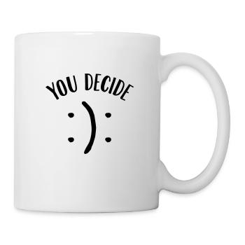 You Decide - Happy Or Sad - Mug - white - Right