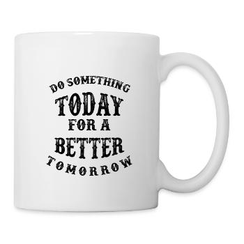 Do something today - Mug - white - Right