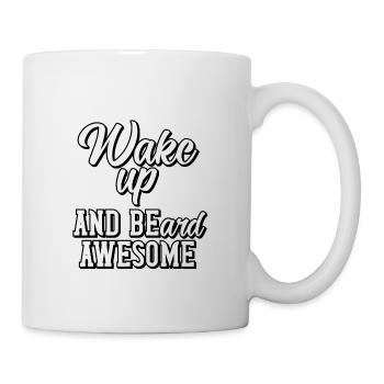 Wake up and beard awesome - Mug - white - Right