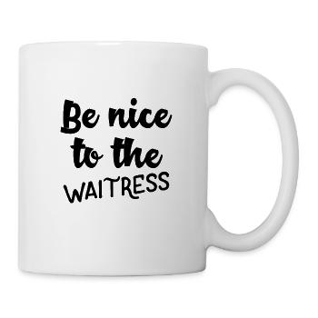 Be nice to the waitress - Mug - white - Right