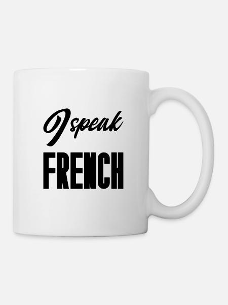 I speak french - Tasse - Weiß