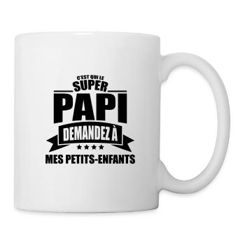 c'est qui le super papi demandez a mes ptit enfant - Mug blanc - blanc - Droite