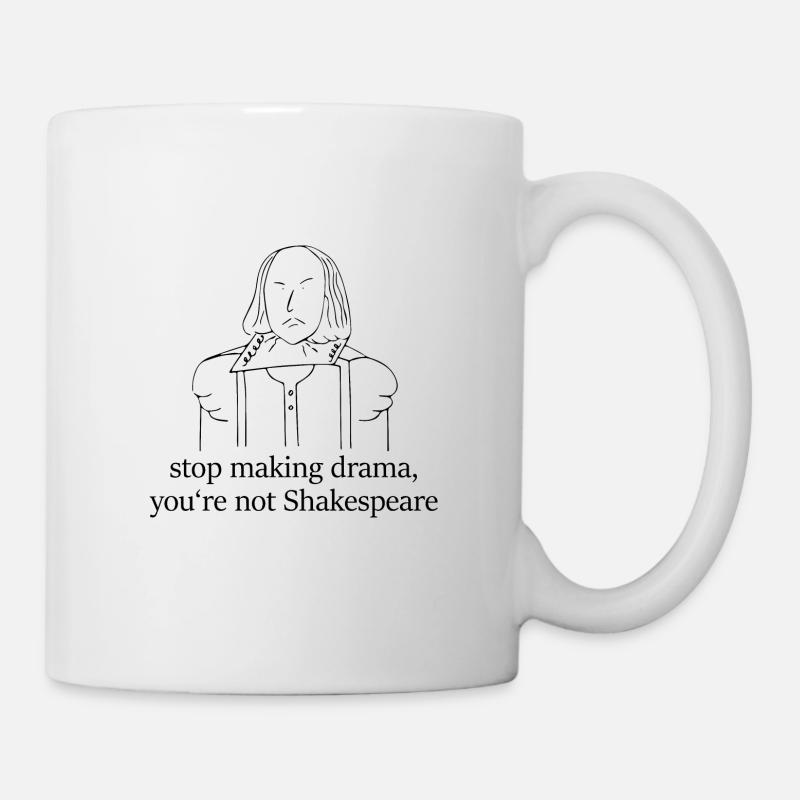 Don't do drama, Shakespeare - Mug - white