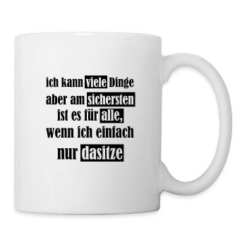 Ich kann viele Dinge aber lieber nur ... Spruch - Tasse - Weiß - Rechts