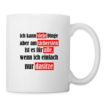 Ich kann viele Dinge aber lieber nur .. Spruch - Tasse - Weiß - Rechts