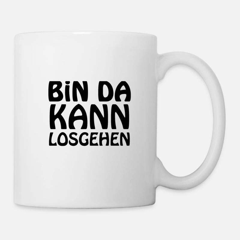 Bin Da! Kann Losgehen! Neugeborene - Tasse - Weiß