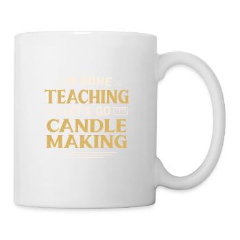 J’ai fini d’enseigner Let’s Go Candle Making Funny - Mug blanc - blanc - Droite